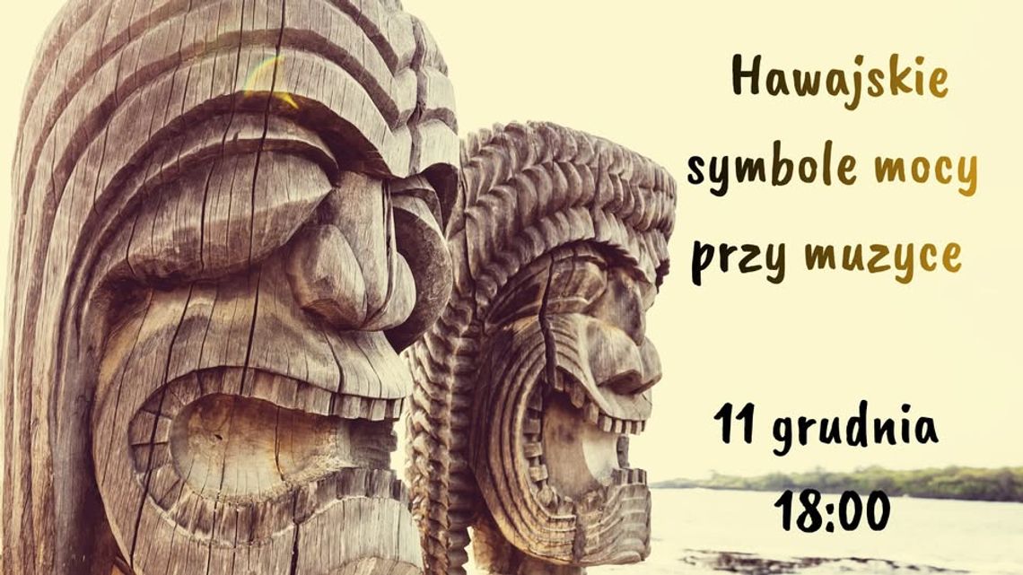 Hawajskie symbole mocy przy muzyce Hawajskie symbole mocy przy muzyce