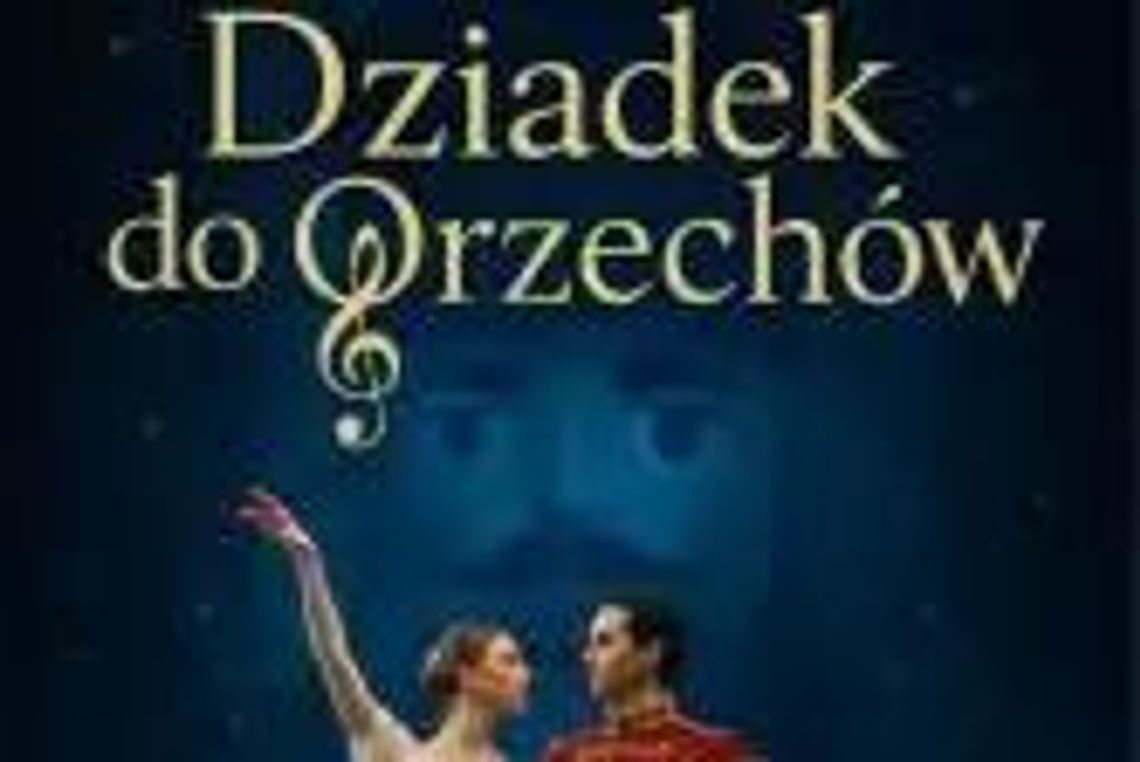 International Grand Ballet - Dziadek do Orzechów International Grand Ballet - Dziadek do Orzechów