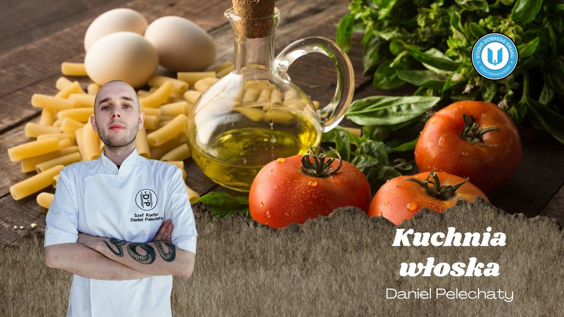 Italia Sotto le Stelle - wieczór smaków z Danielem Pelechatym Italia Sotto le Stelle - wieczór smaków z Danielem Pelechatym