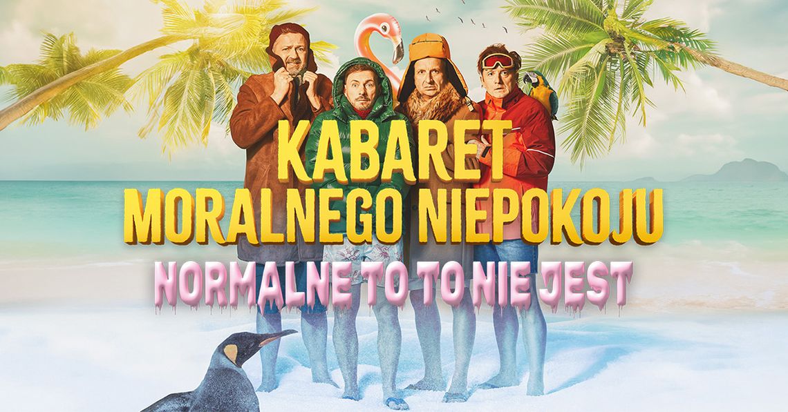 Kabaret Moralnego Niepokoju - Normalne to to nie jest