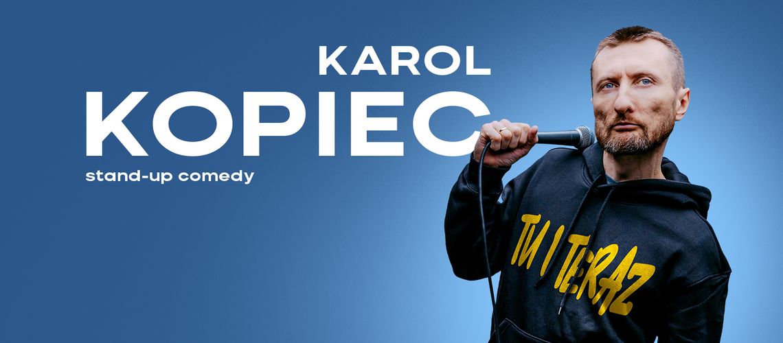 Karol Kopiec - Tu i teraz Karol Kopiec - Tu i teraz
