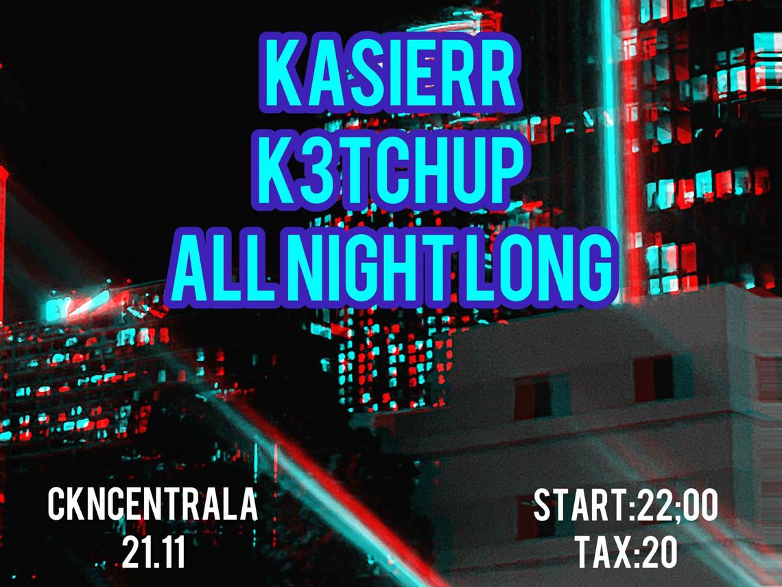 Kasierr & K3tchup - All Night Long Kasierr & K3tchup - All Night Long