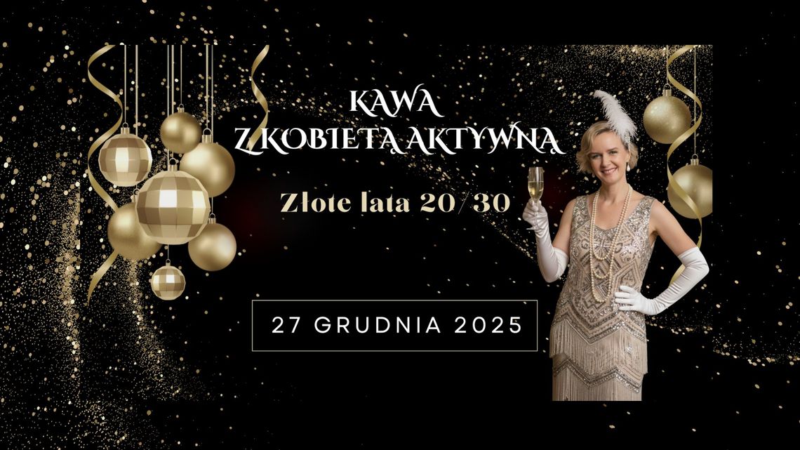 Kawa z Kobietą Aktywną - w Stylu Złotych Lat 20/30 Kawa z Kobietą Aktywną - w Stylu Złotych Lat 20/30