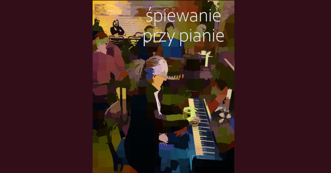 Klubowe śpiewanie przy pianie Klubowe śpiewanie przy pianie