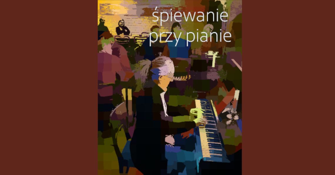 Klubowe śpiewanie przy pianie Klubowe śpiewanie przy pianie