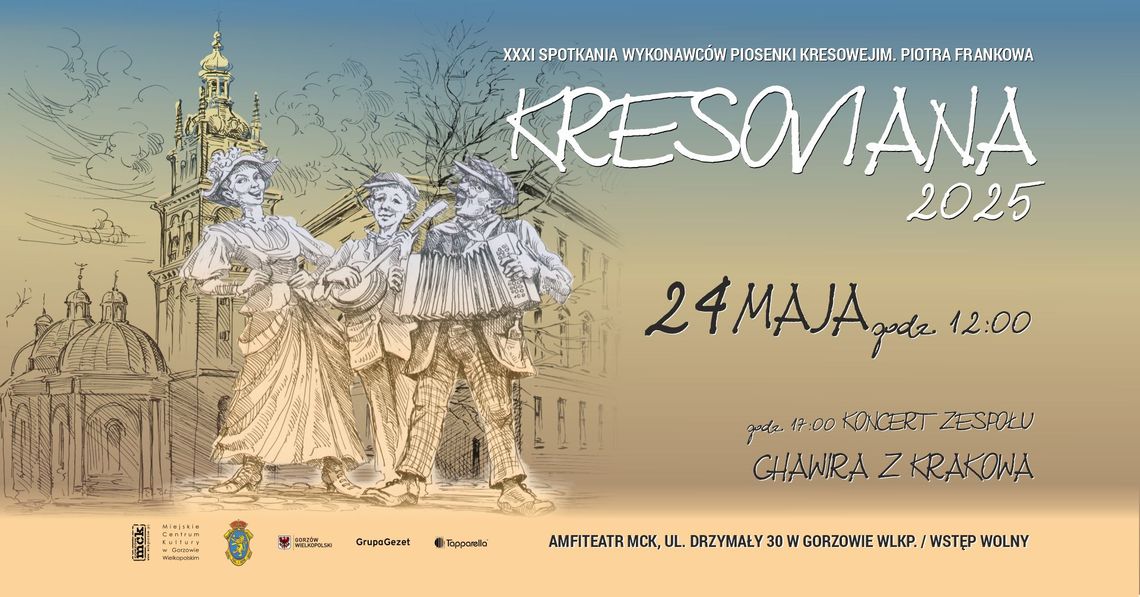 Kresowiana 2025 - XXXI Spotkaniach Wykonawców Piosenki Kresowej im. Piotra Frankowa Kresowiana 2025 - XXXI Spotkaniach Wykonawców Piosenki Kresowej im. Piotra Frankowa