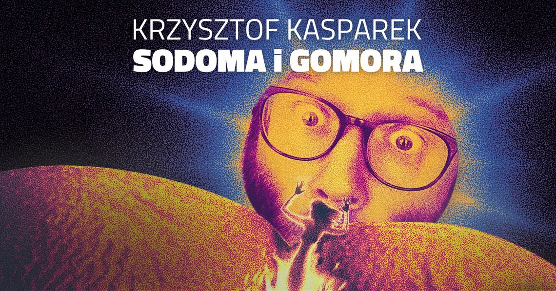 Krzysztof Kasperek - Sodoma i Gomora Krzysztof Kasperek - Sodoma i Gomora
