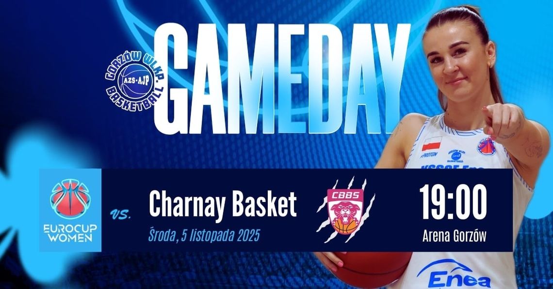 KSSSE Enea AJP Gorzów - Charnay Basket KSSSE Enea AJP Gorzów - Charnay Basket