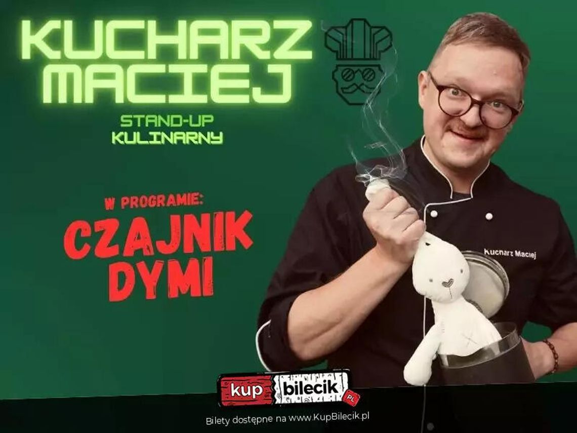 Kucharz Maciej - Czajnik dymi Kucharz Maciej - Czajnik dymi
