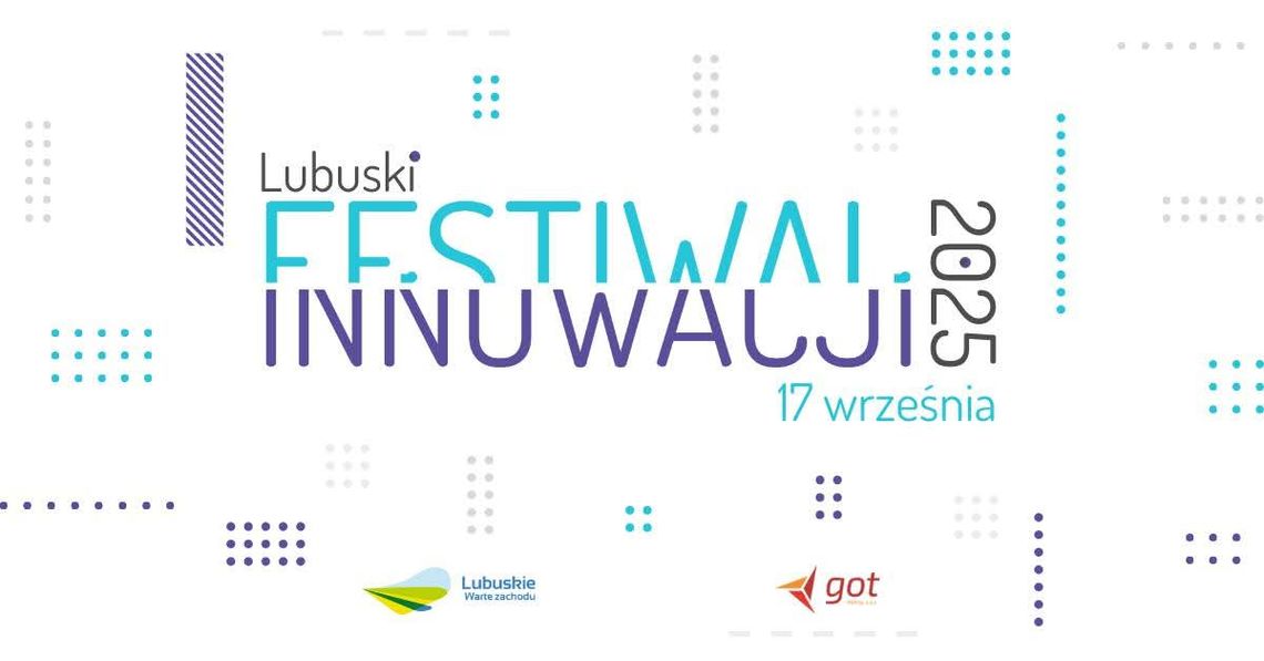 Lubuski Festiwal Innowacji 2025 Lubuski Festiwal Innowacji 2025