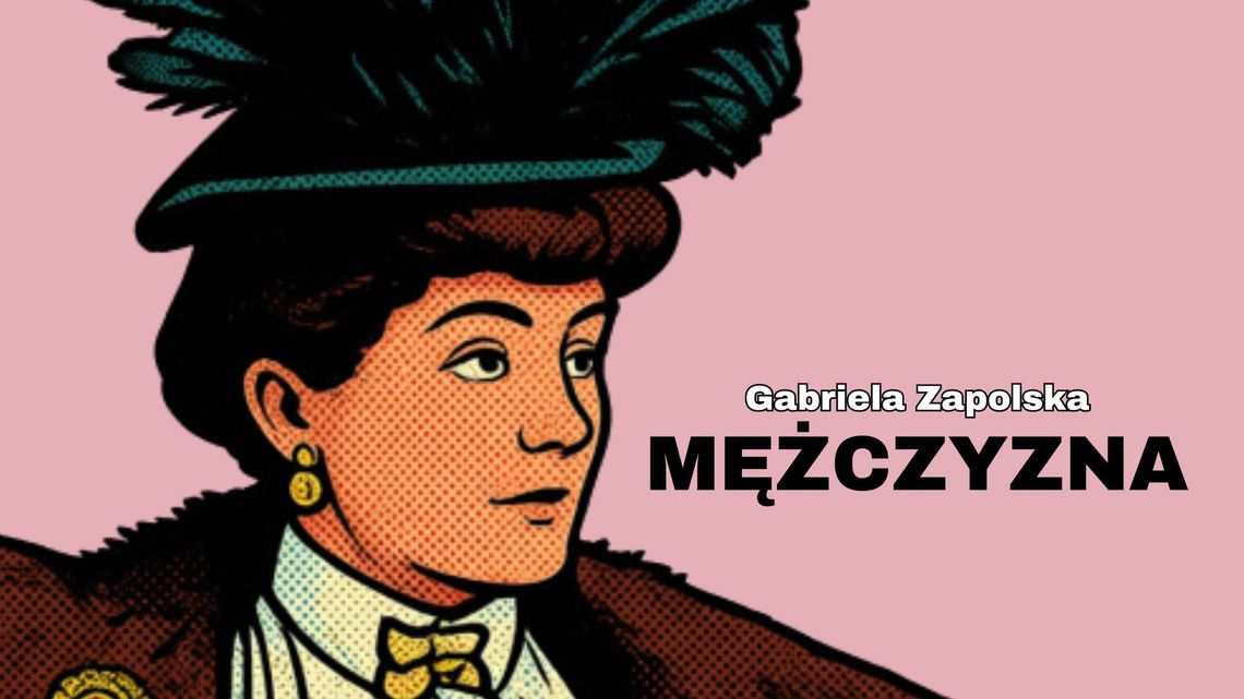 Mężczyzna - spektakl Gabrieli Zapolskiej Mężczyzna - spektakl Gabrieli Zapolskiej