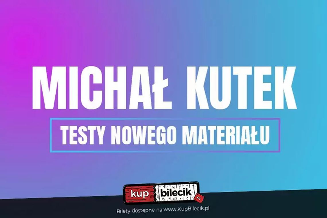 Michał Kutek - Testy nowego progamu