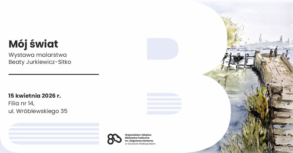 Mój świat – wystawa malarstwa Beaty Jurkiewicz-Sitko Mój świat – wystawa malarstwa Beaty Jurkiewicz-Sitko
