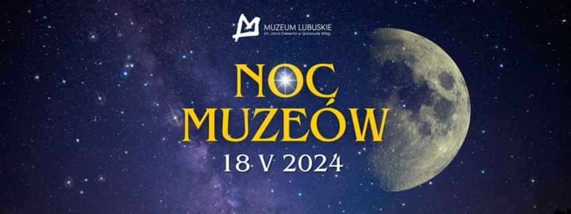 Noc Muzeów w Muzeum Lubuskim Noc Muzeów w Muzeum Lubuskim