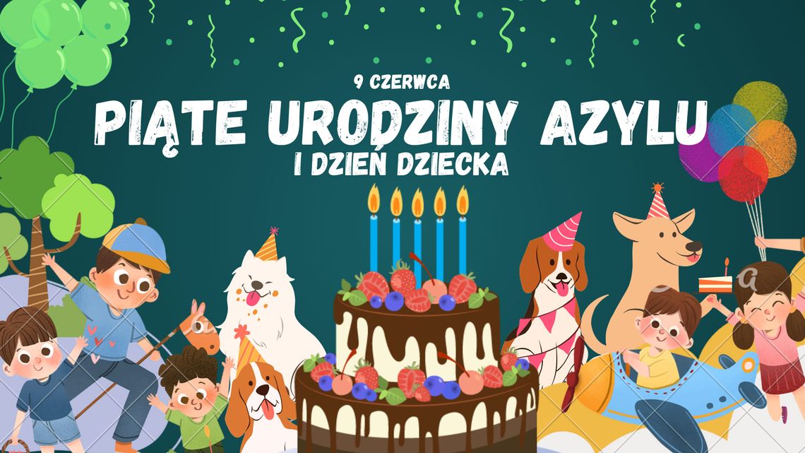 Piąte Urodziny Azylu i Dzień Dziecka w schronisku Piąte Urodziny Azylu i Dzień Dziecka w schronisku