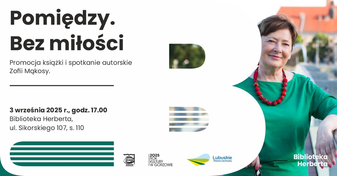 Pomiędzy. Bez miłości – promocja książki i spotkanie autorskie Zofii Mąkosy Pomiędzy. Bez miłości – promocja książki i spotkanie autorskie Zofii Mąkosy