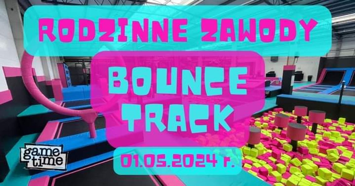 Rodzinne Zawody Bounce Track