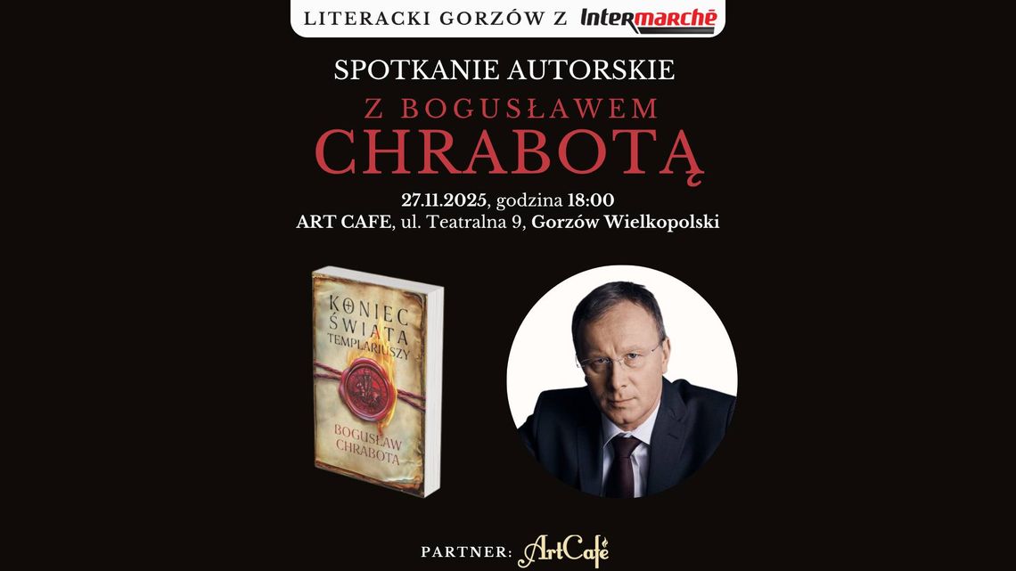 Spotkanie z Bogusławem Chrabotą - literacki Gorzów z Intermarche