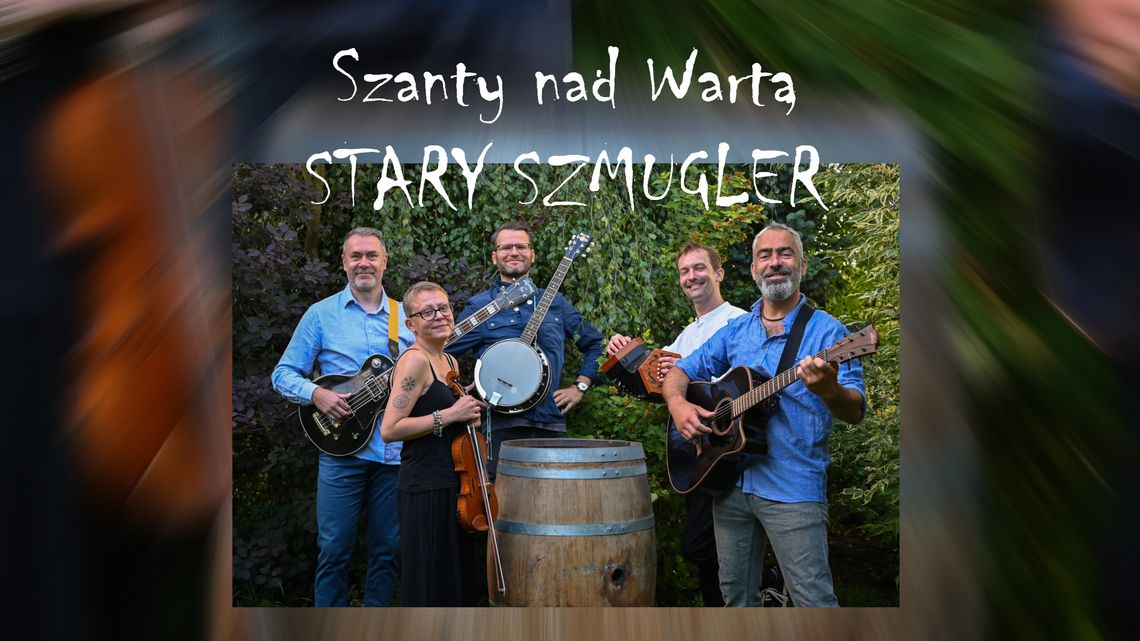 Stary Szmugler - Szanty nad Wartą