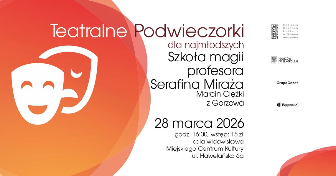 Teatralne Podwieczorki dla najmłodszych - Szkoła magii profesora Serafina Miraża