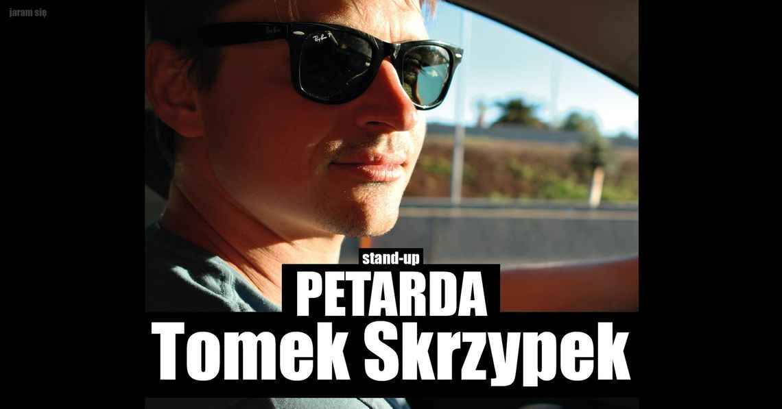 Tomek Skrzypek - Petarda Tomek Skrzypek - Petarda