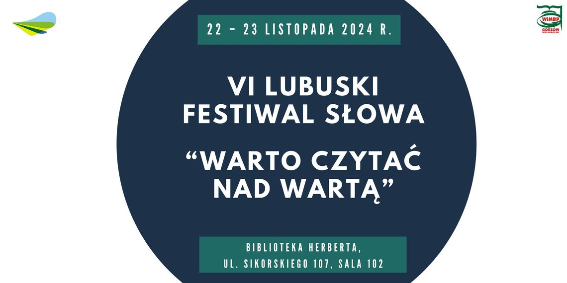 VI Lubuski Festiwal Słowa. Warto czytać nad Wartą