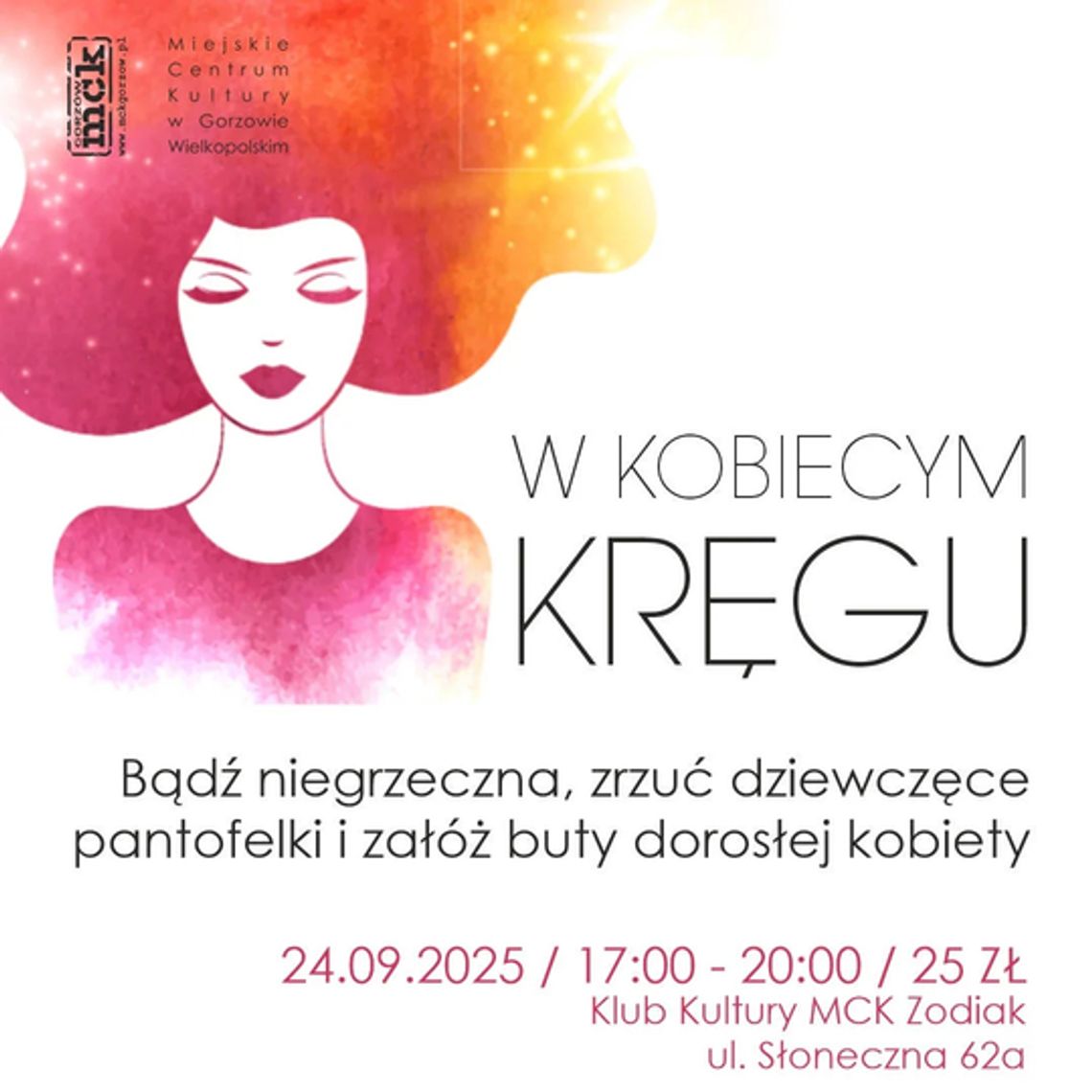 W Kobiecym Kręgu – Bądź niegrzeczna, zrzuć dziewczęce pantofelki i załóż buty dorosłej kobiety