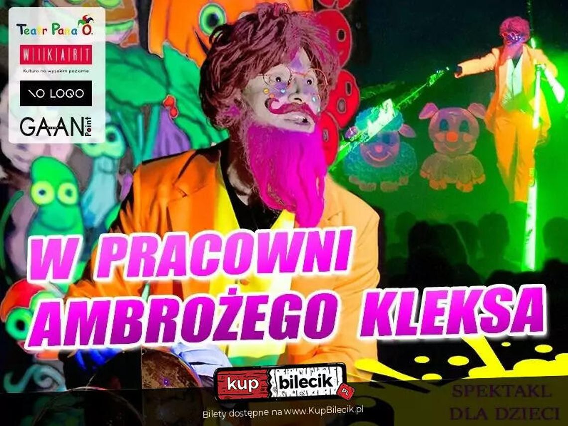 W pracowni Ambrożego Kleksa - Spektakl UV W pracowni Ambrożego Kleksa - Spektakl UV