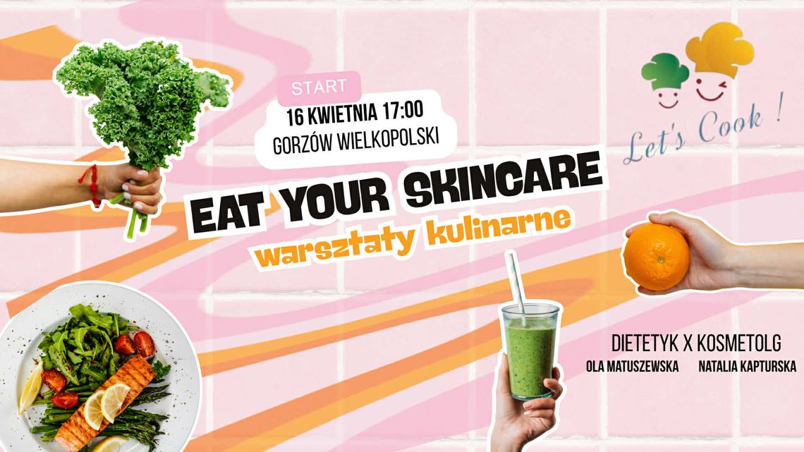 Warsztaty kulinarne Eat your skincare Warsztaty kulinarne Eat your skincare