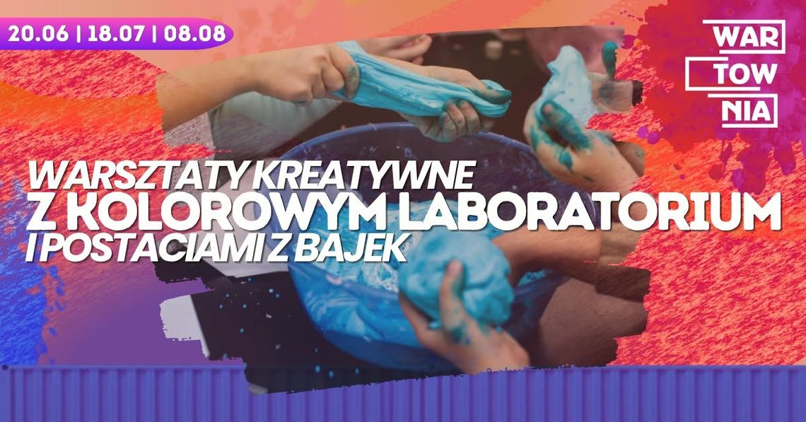 Wartownia - Warsztaty kreatywne Kolorowym Laboratorium