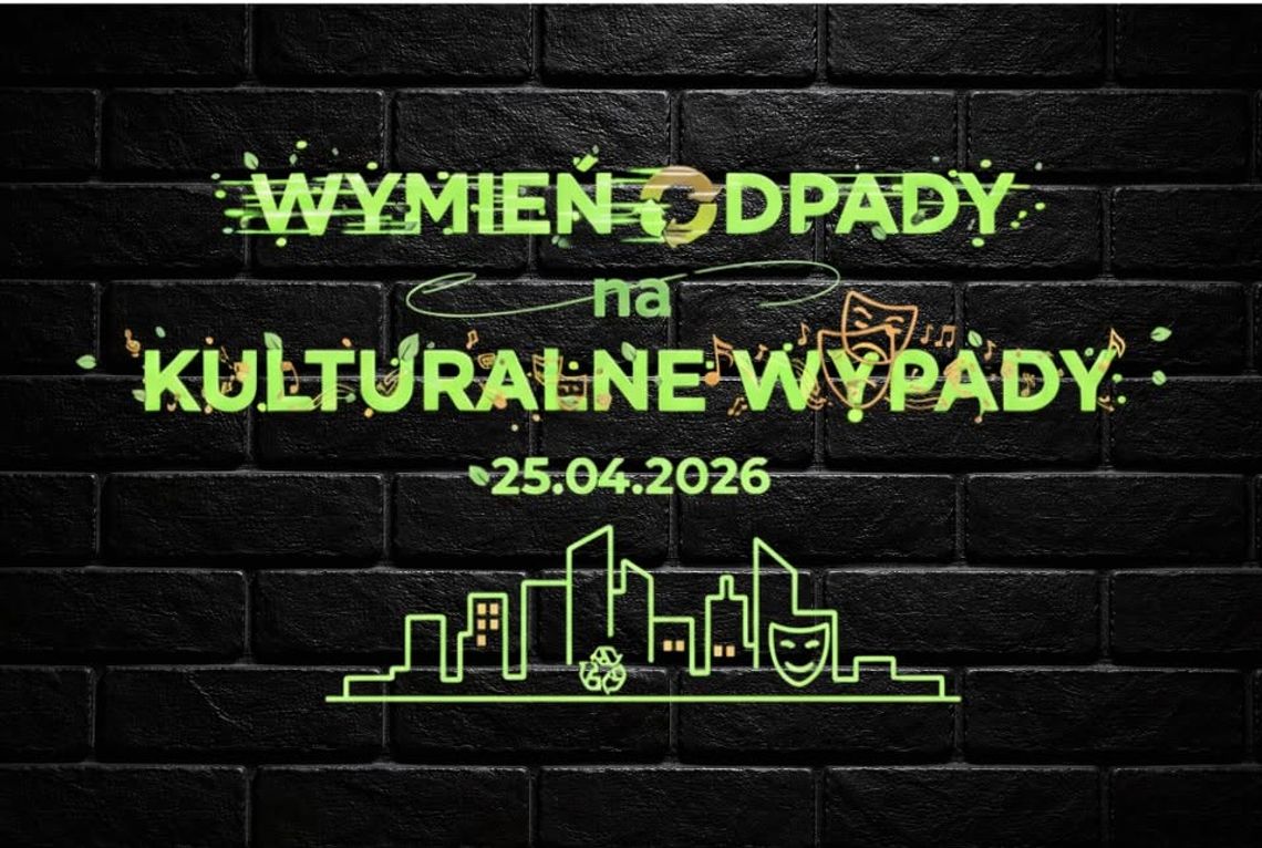 Wymień Odpady na Kulturalne Wypady – XII edycja